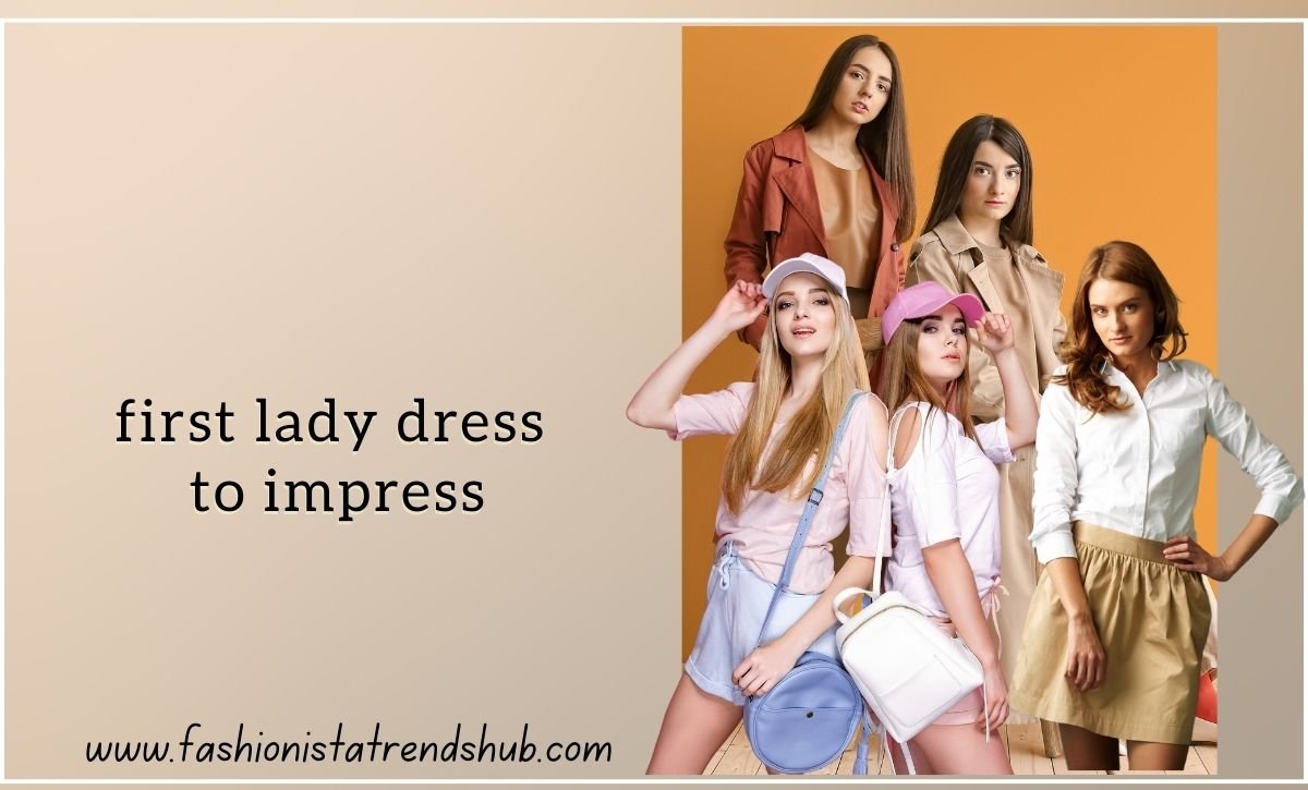 Dressing Like a First Lady to impress: 10 Elegant Outfit Ideas