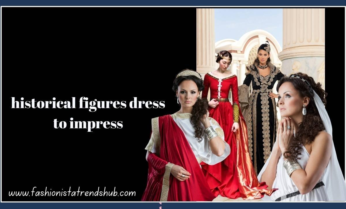 Historical Figures Dress to Impress Outfit Ideas