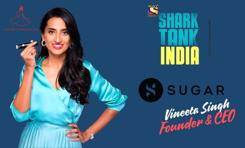 Vineeta Singh (Sugar Cosmetics Founder and CEO)