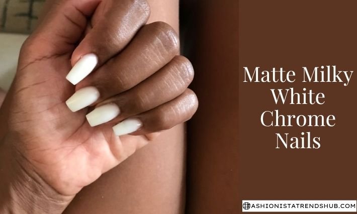 matte milky white chrome nails