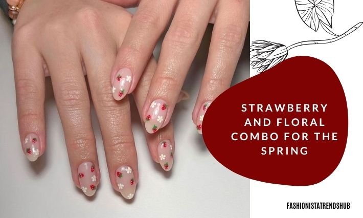 strawberry and floral combo nails for this spring