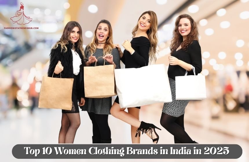 Top 10 Best Clothing Brands for Women in India (2025) – Style Meets Comfort