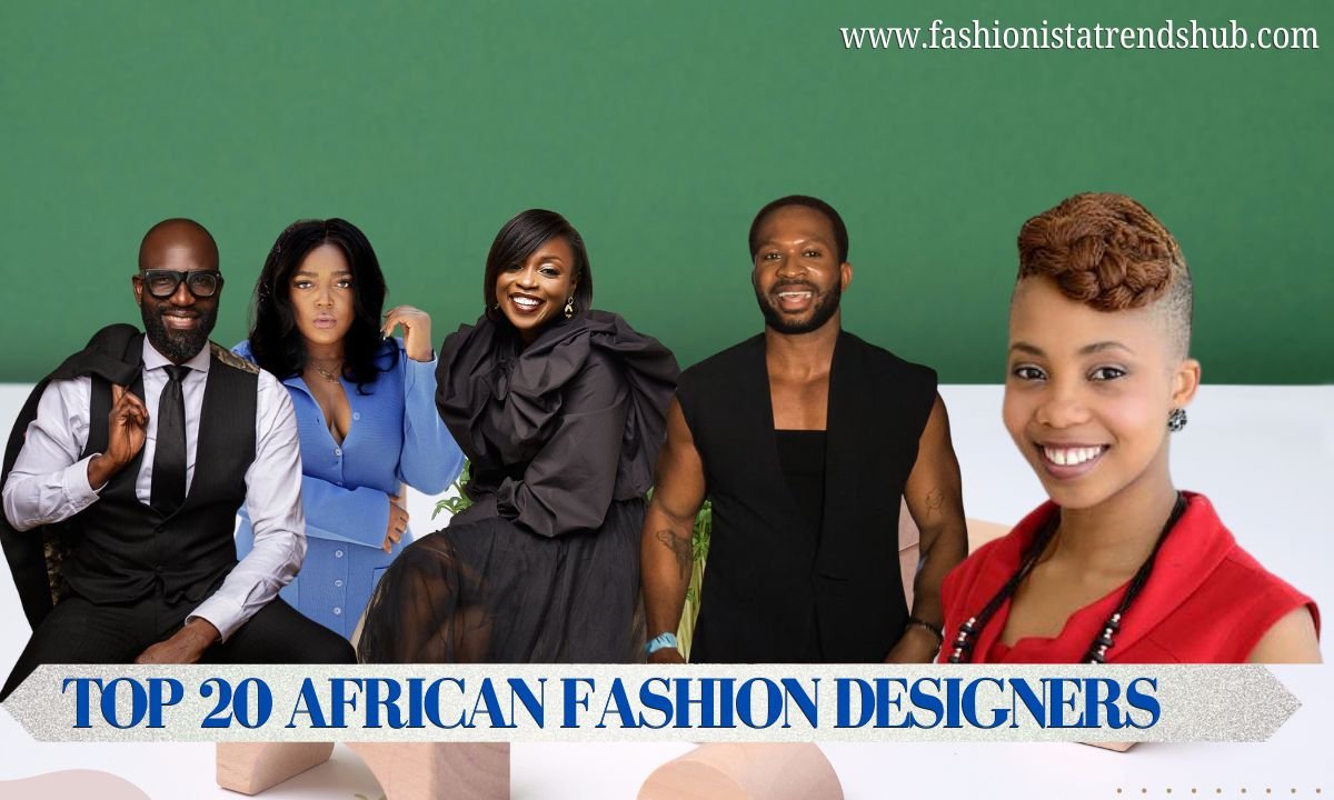 Top 20 African Fashion Designers Making Waves in the Fashion Industry