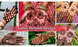 Lotus Mehndi Design Stunning Patterns, Styling Tips, Deep Stain ideas and More