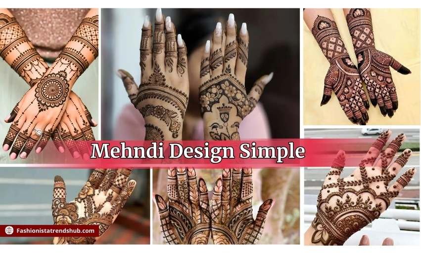 Mehndi Design Simple: An All-Inclusive Guide for Your Mehndi Needs