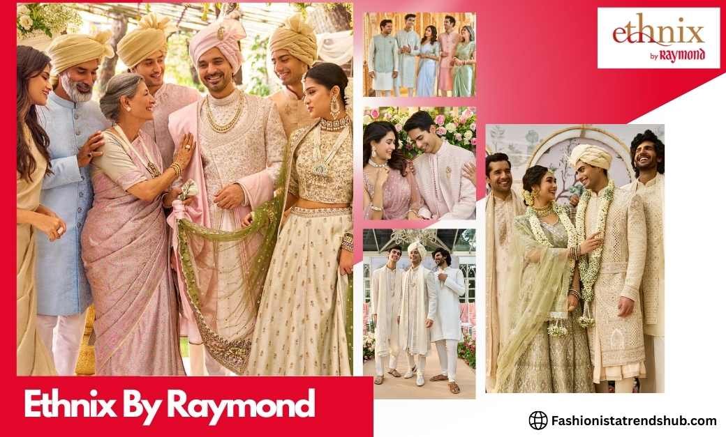 Ethnix By Raymond: The Topline Ethnic Apparel Destination