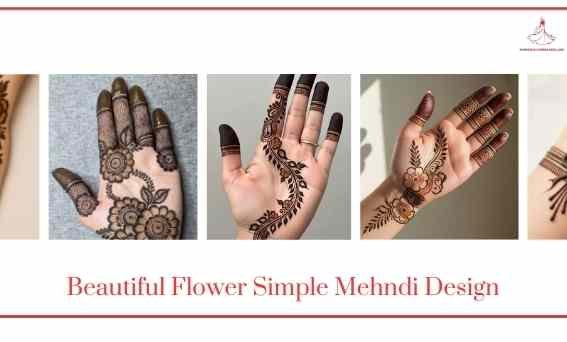 Beautiful Flower Simple Mehndi Design Flower Front Hand: How to rock your next ‘Shaadi’ event!