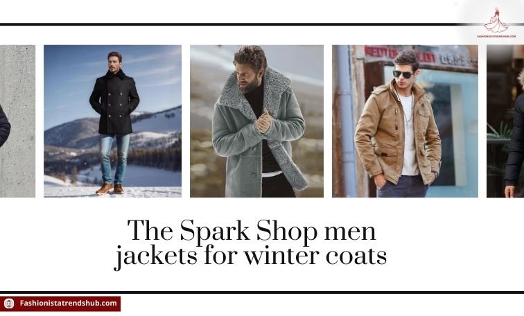 The Spark Shop men jackets for winter coats