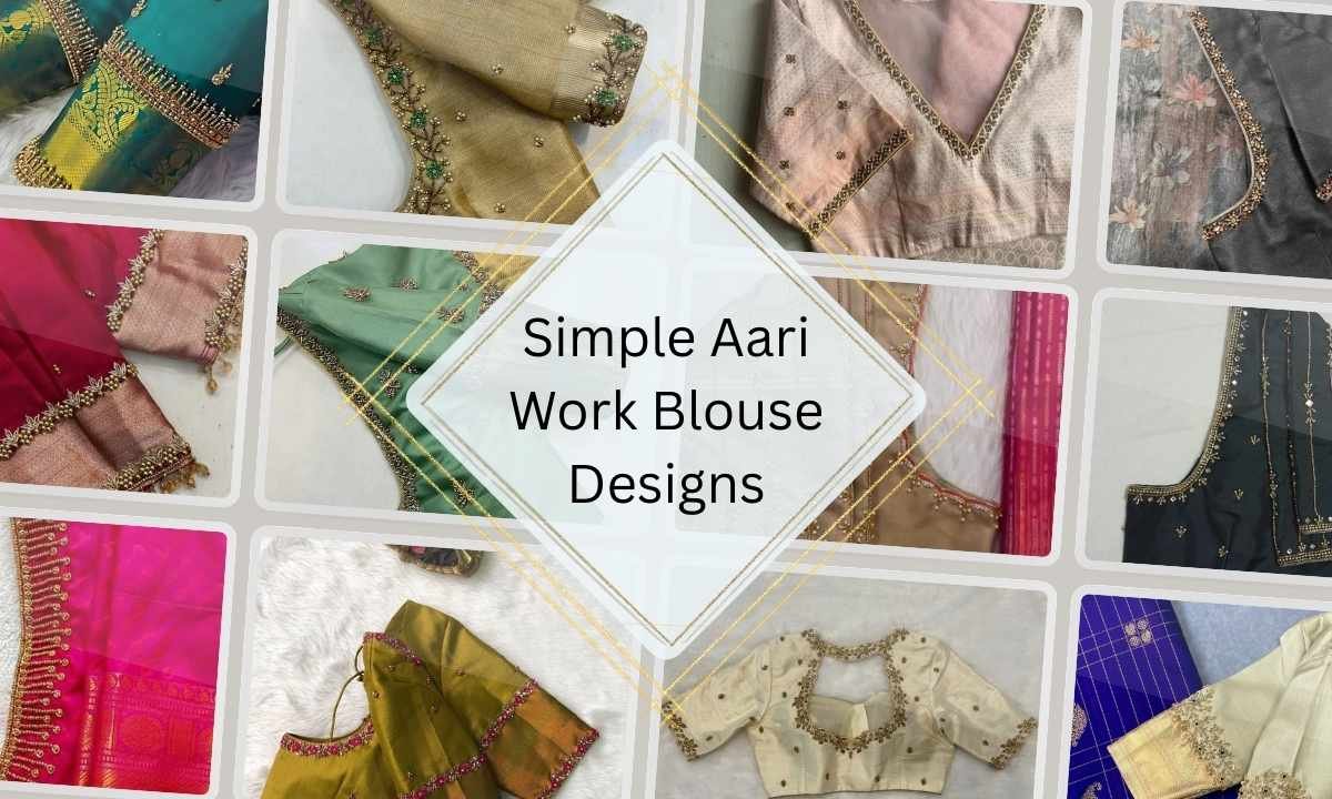 Simple Aari Work Blouse Designs: Finest blend of Traditional and Modern Touch