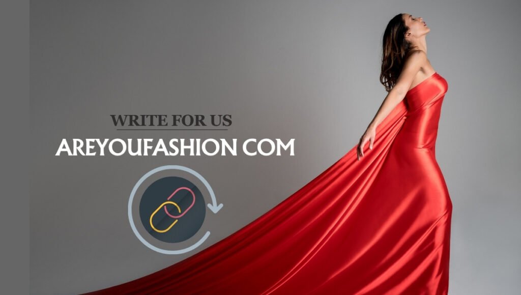 Write For Us + AreYouFashion com