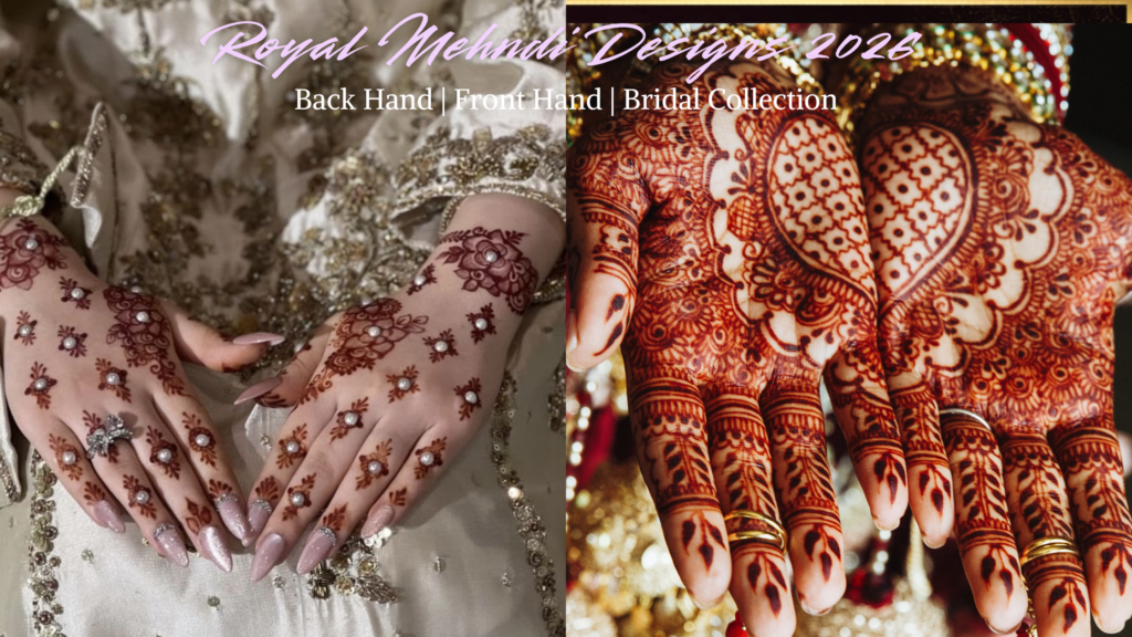 Royal mehndi designs 2026 showcasing intricate back hand and front hand mehndi patterns with bridal floral artwork, finger detailing, and elegant traditional styling.