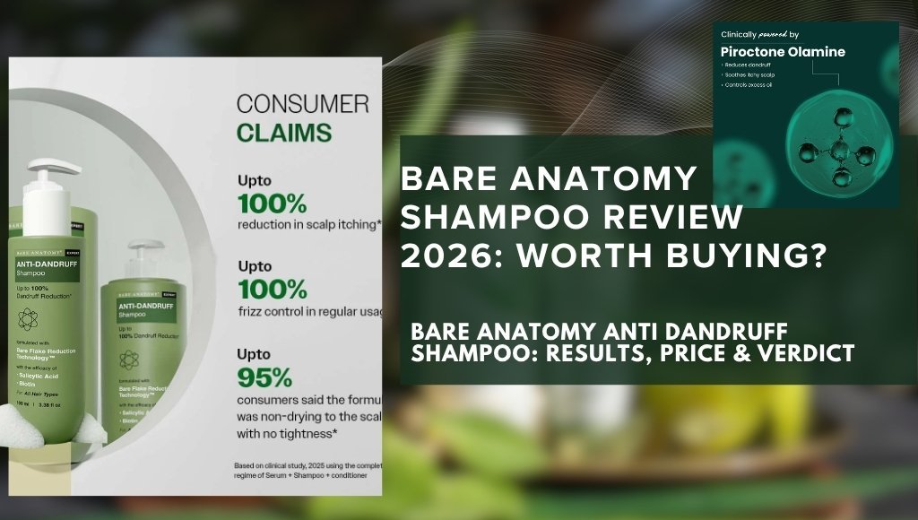 Bare Anatomy Anti Dandruff Shampoo Review 2026 showing dandruff control, scalp cleansing, healthy hair, Salicylic Acid and Piroctone Olamine benefits