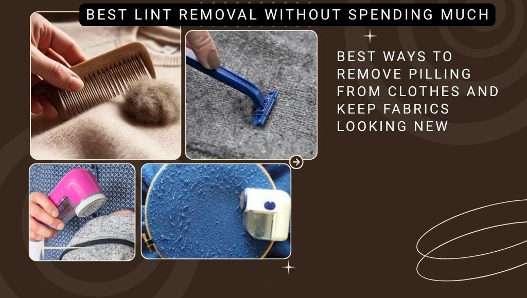 How to remove pilling from clothes using fabric shaver and other pill removal methods