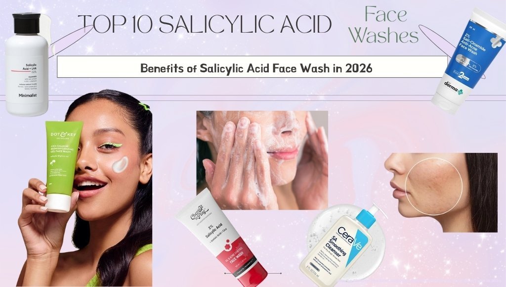 Comparison of salicylic acid face washe for different skin types