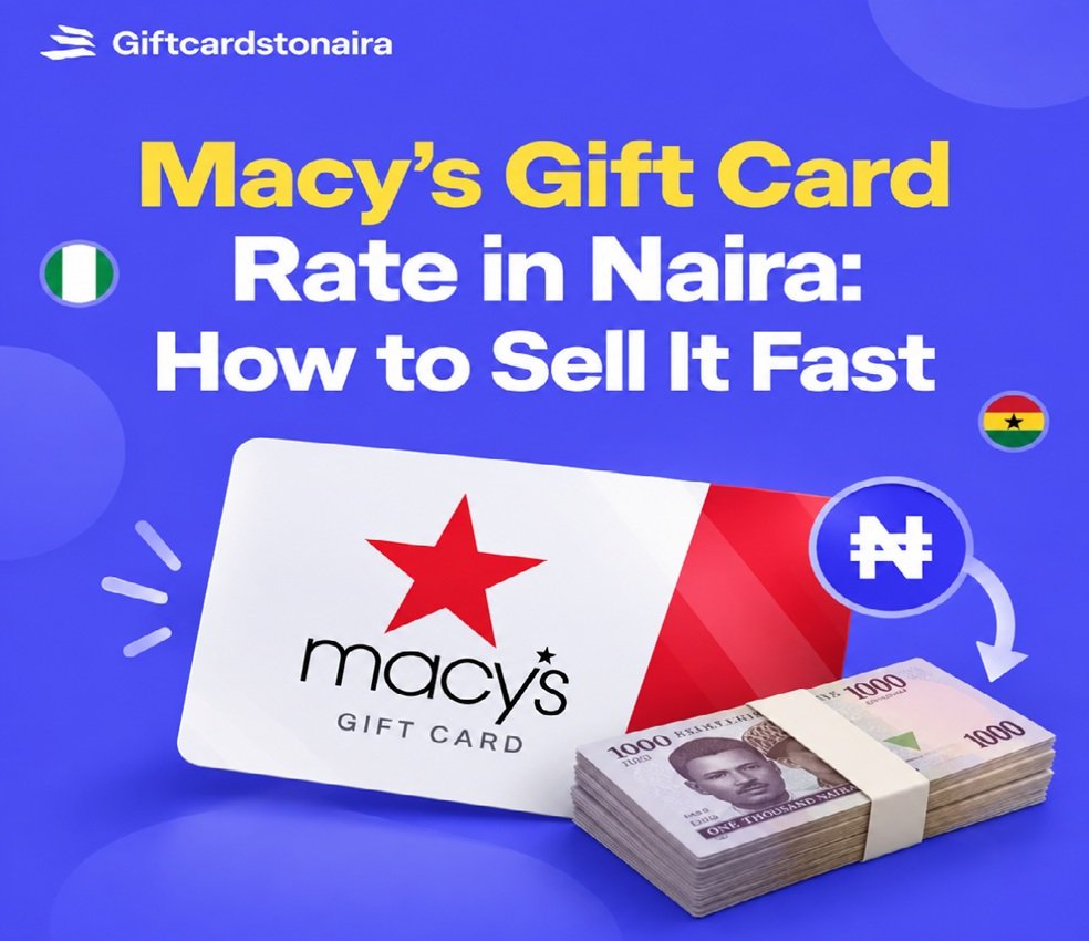 Macy's Gift Card Rate in Naira: How to Sell It Fast